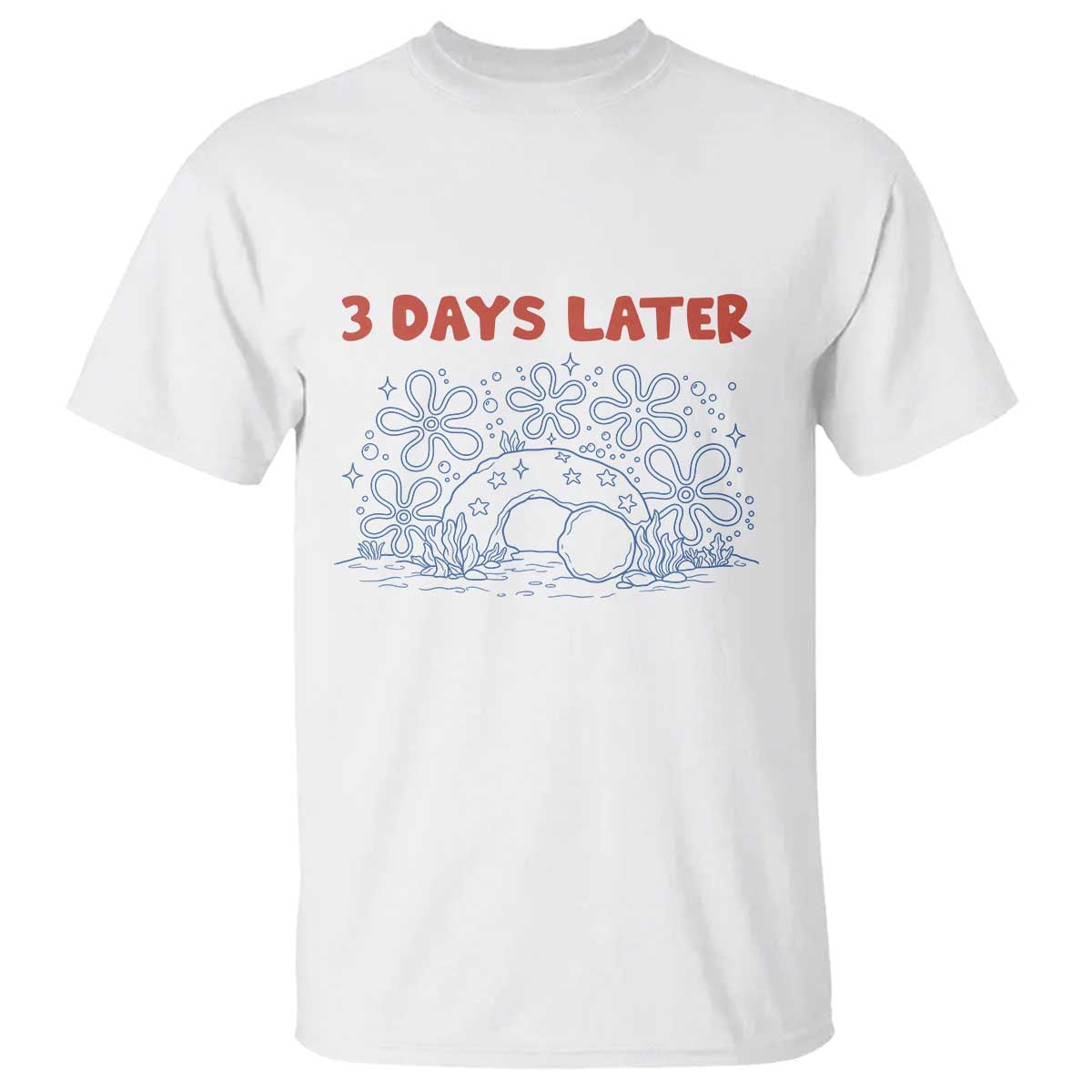 3 Days Later T Shirt Funny Easter Jesus Christian Meme