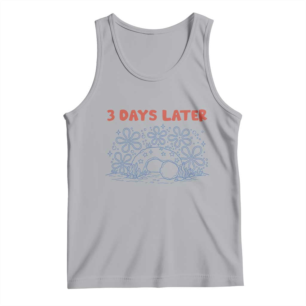 3 Days Later Tank Top Funny Easter Jesus Christian Meme