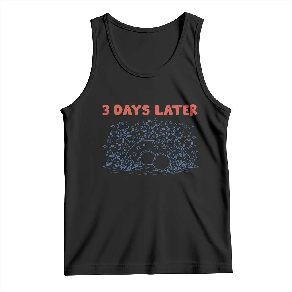 3 Days Later Tank Top Funny Easter Jesus Christian Meme