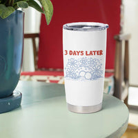 3 Days Later Tumbler Cup Funny Easter Jesus Christian Meme