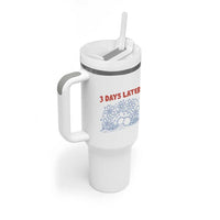 3 Days Later Tumbler With Handle Funny Easter Jesus Christian Meme
