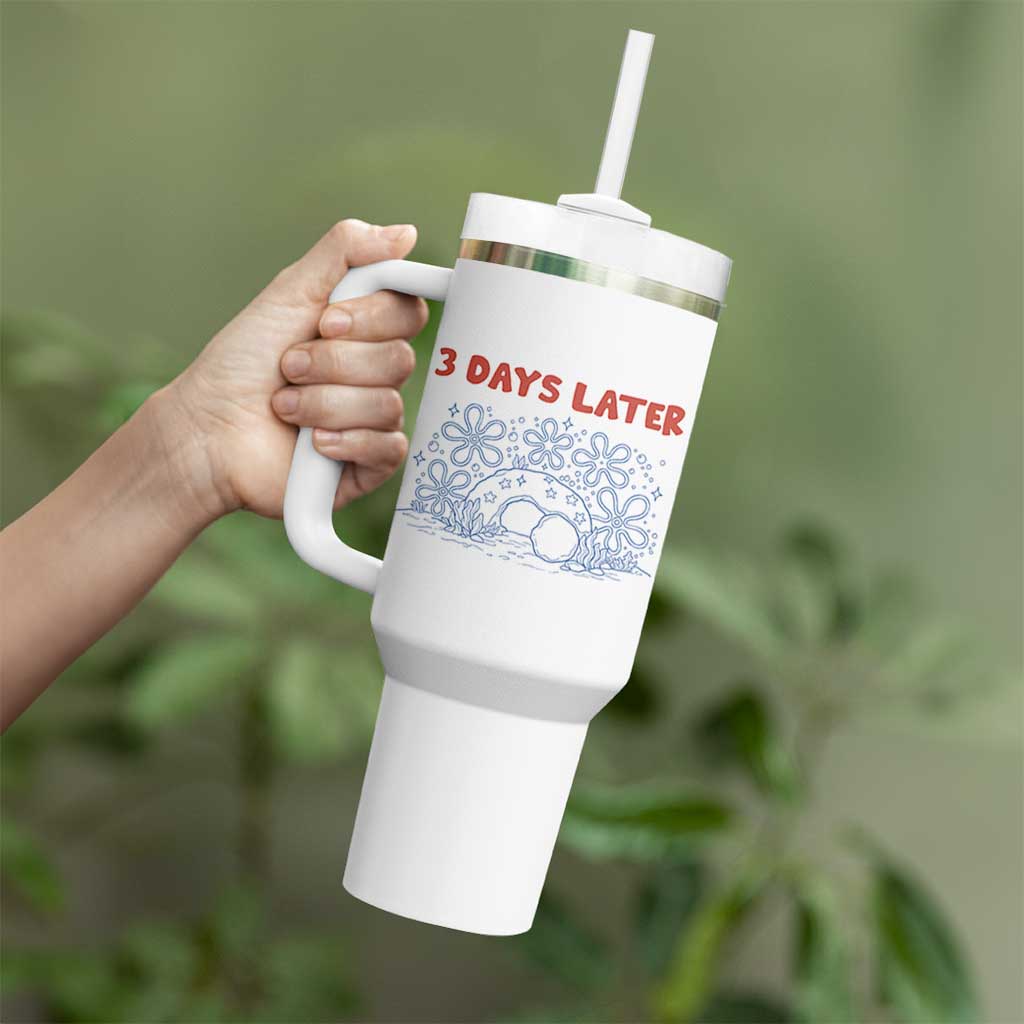 3 Days Later Tumbler With Handle Funny Easter Jesus Christian Meme