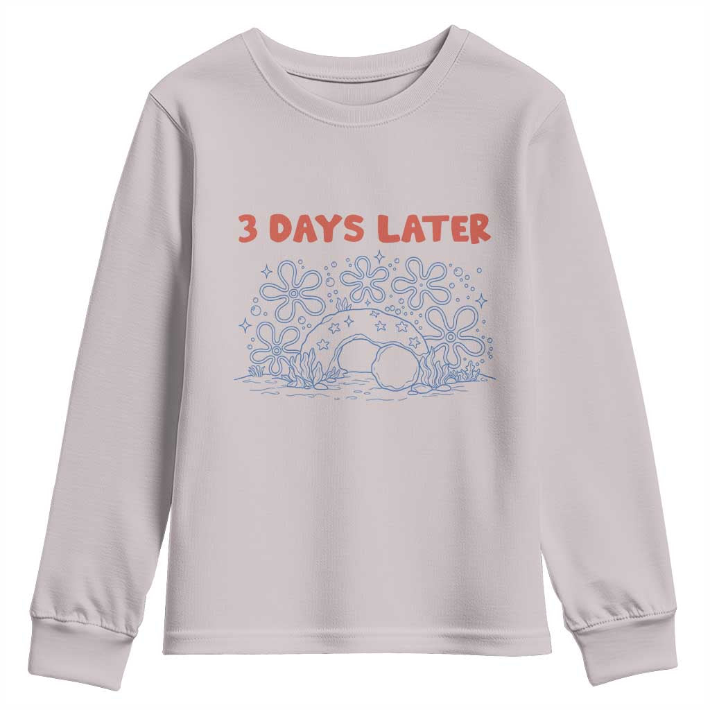 3 Days Later Youth Sweatshirt Funny Easter Jesus Christian Meme