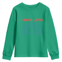 3 Days Later Youth Sweatshirt Funny Easter Jesus Christian Meme