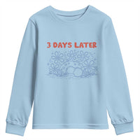 3 Days Later Youth Sweatshirt Funny Easter Jesus Christian Meme