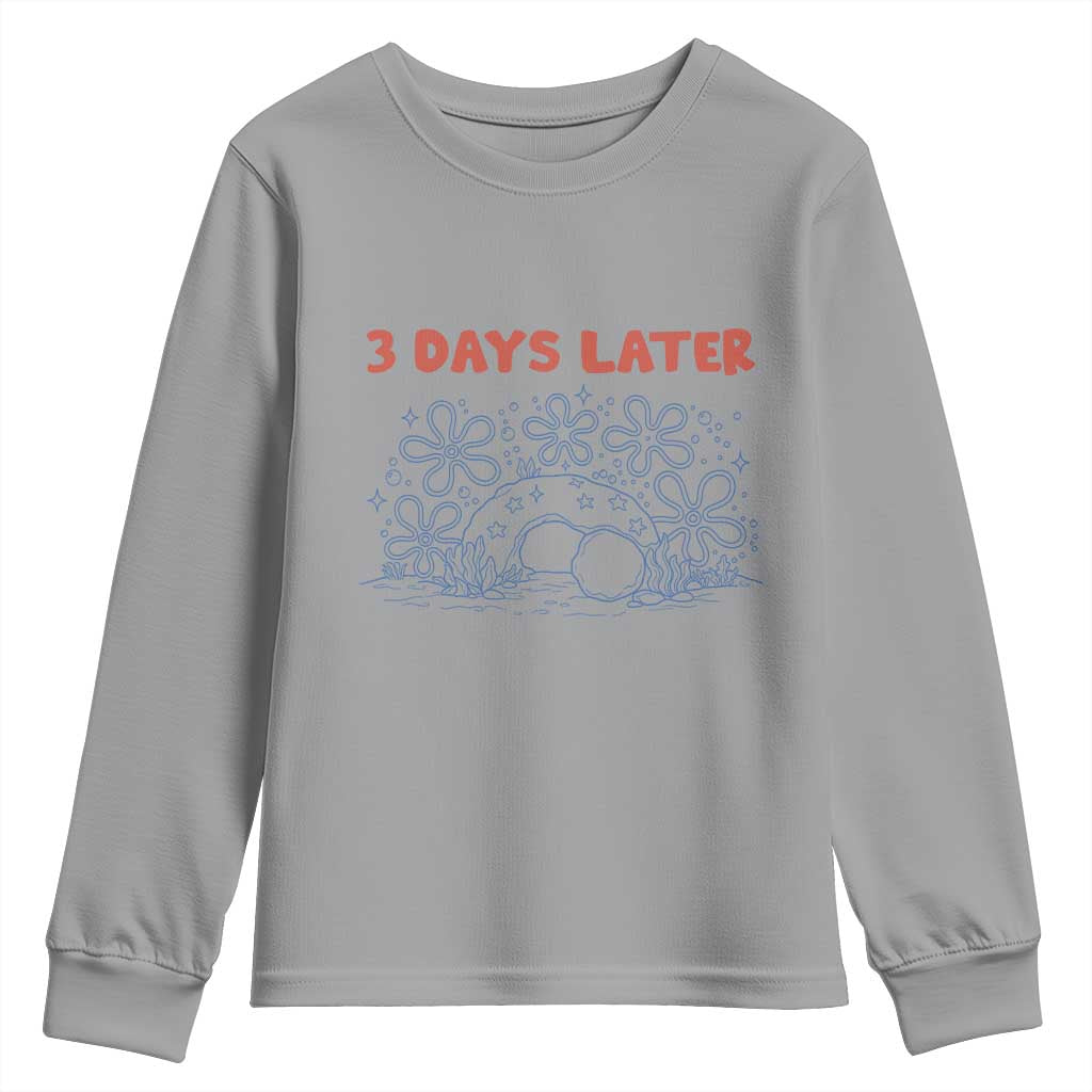 3 Days Later Youth Sweatshirt Funny Easter Jesus Christian Meme