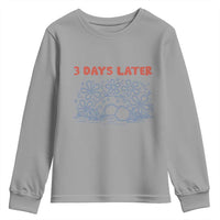 3 Days Later Youth Sweatshirt Funny Easter Jesus Christian Meme