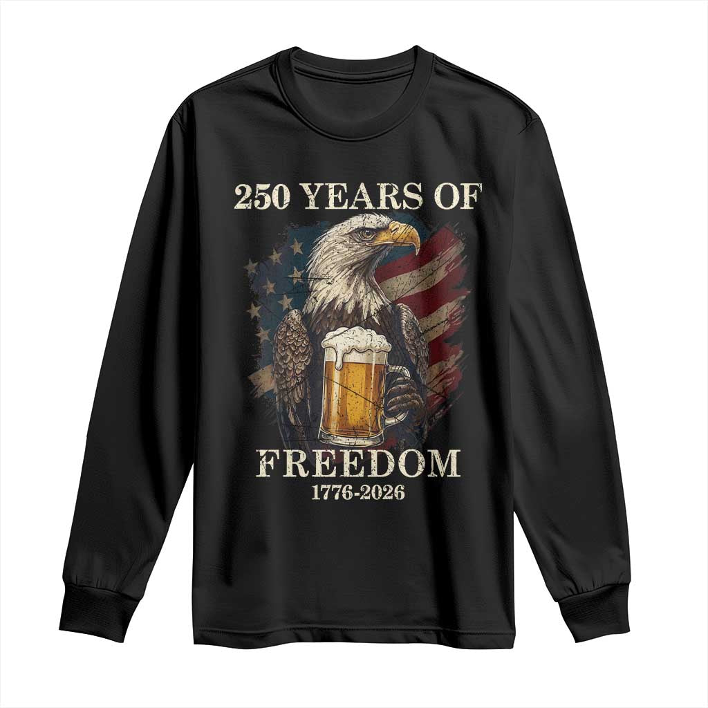 250 Years Of Freedom Long Sleeve Shirt Bald Eagle Drinking Beer American Flag