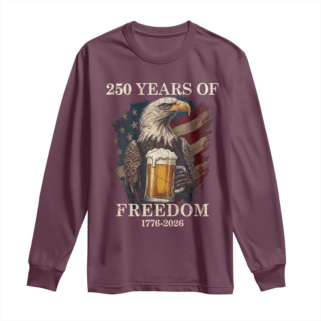 250 Years Of Freedom Long Sleeve Shirt Bald Eagle Drinking Beer American Flag