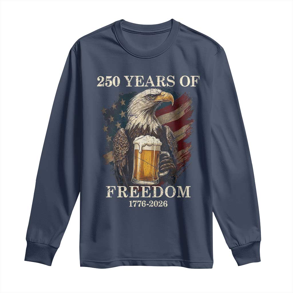 250 Years Of Freedom Long Sleeve Shirt Bald Eagle Drinking Beer American Flag
