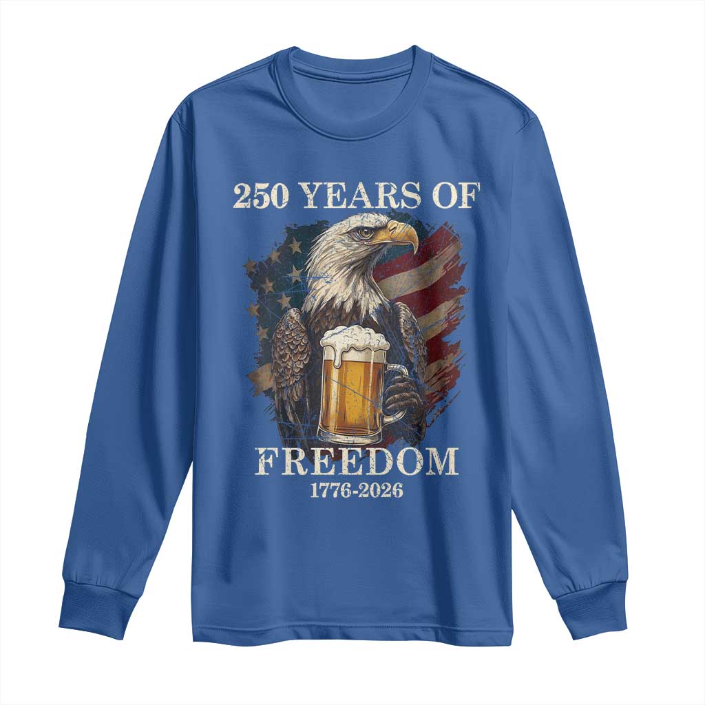 250 Years Of Freedom Long Sleeve Shirt Bald Eagle Drinking Beer American Flag