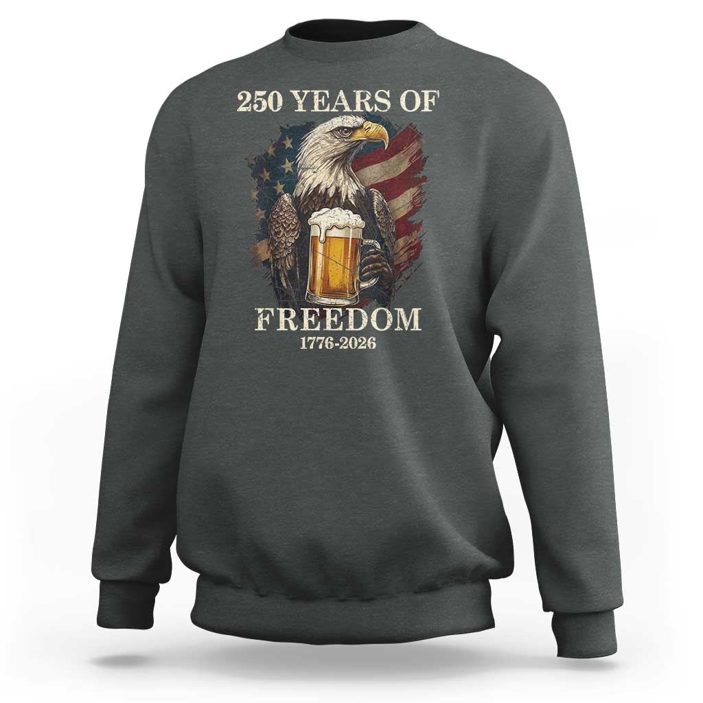 250 Years Of Freedom Sweatshirt Bald Eagle Drinking Beer American Flag