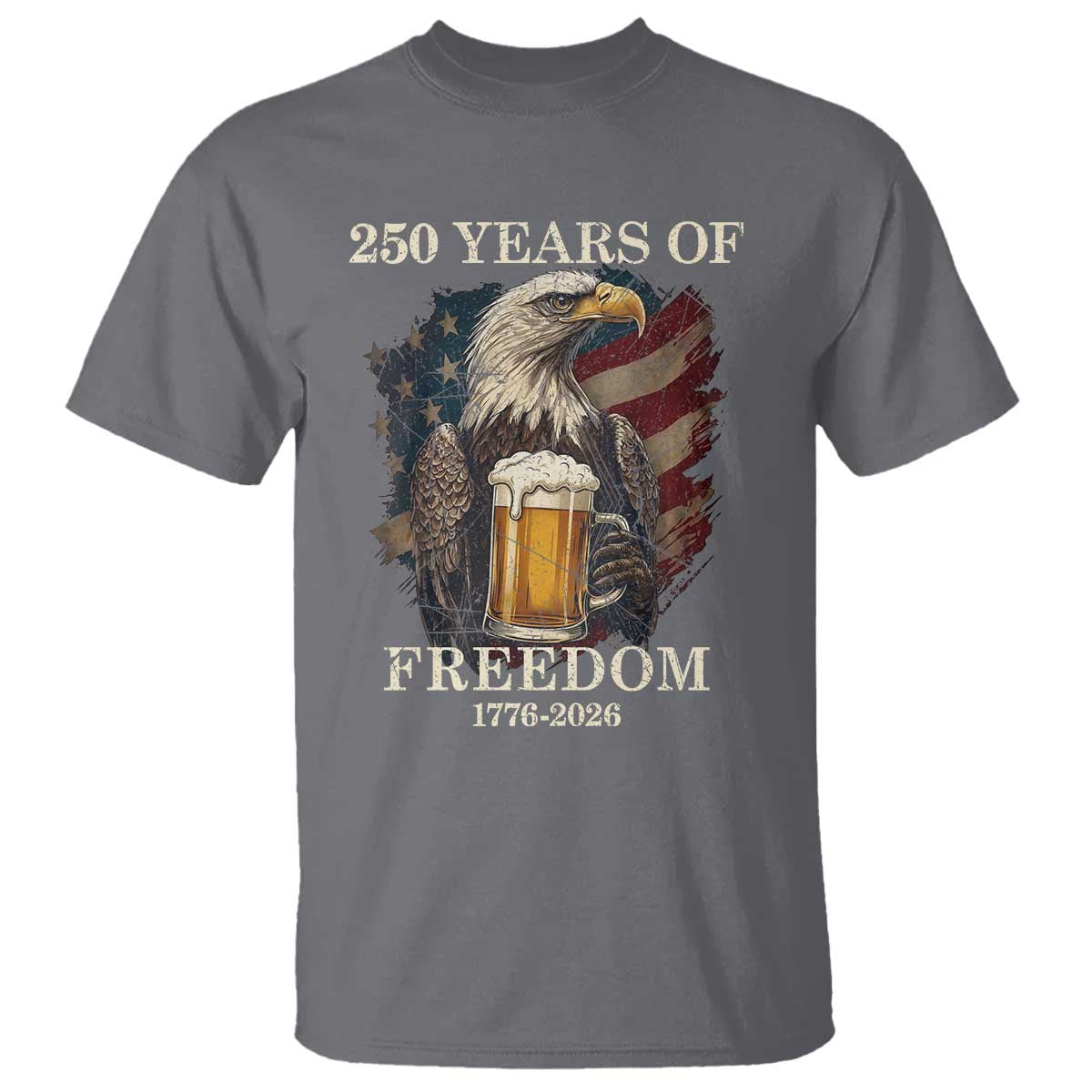 250 Years Of Freedom T Shirt Bald Eagle Drinking Beer American Flag