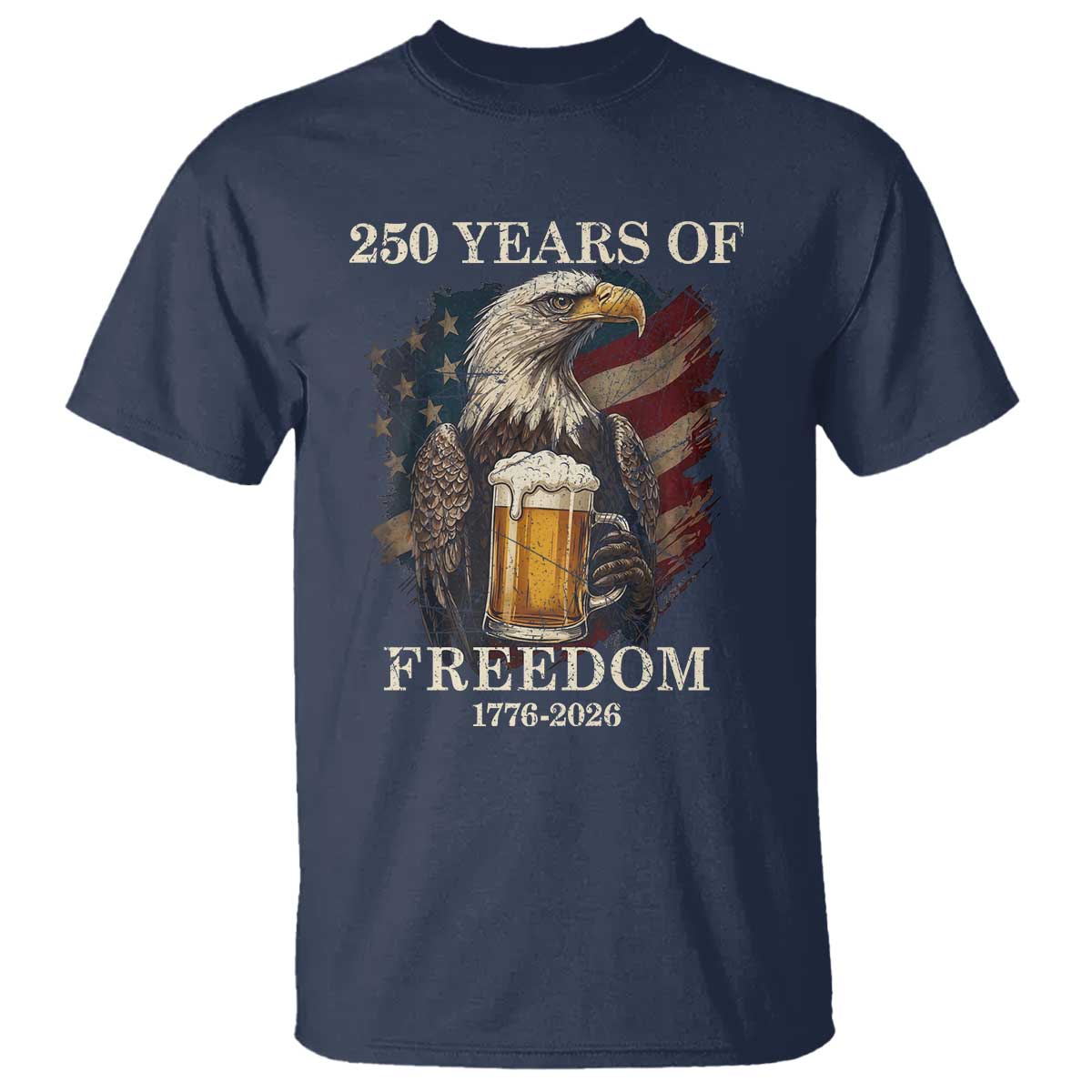250 Years Of Freedom T Shirt Bald Eagle Drinking Beer American Flag