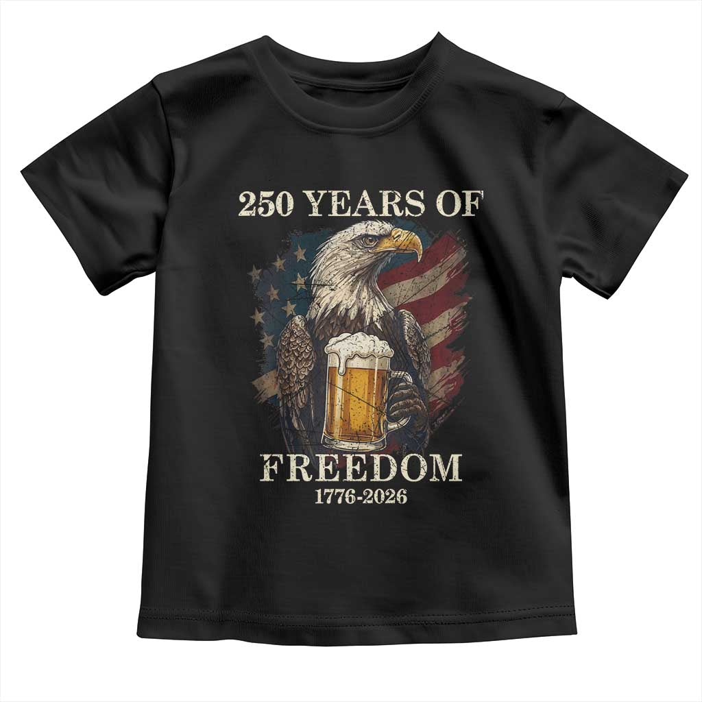 250 Years Of Freedom Toddler T Shirt Bald Eagle Drinking Beer American Flag