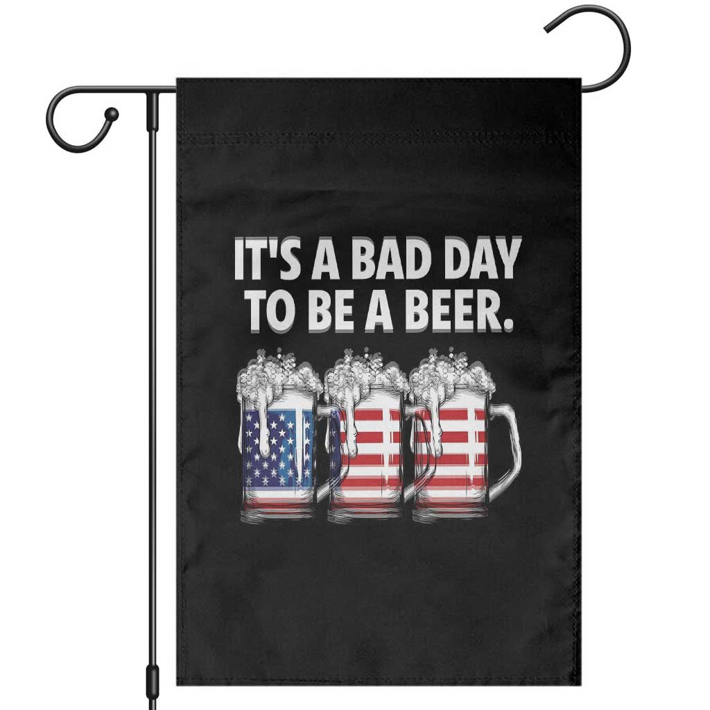 Beer American Flag 4th of July Garden Flag Bad Day to Be A Beer
