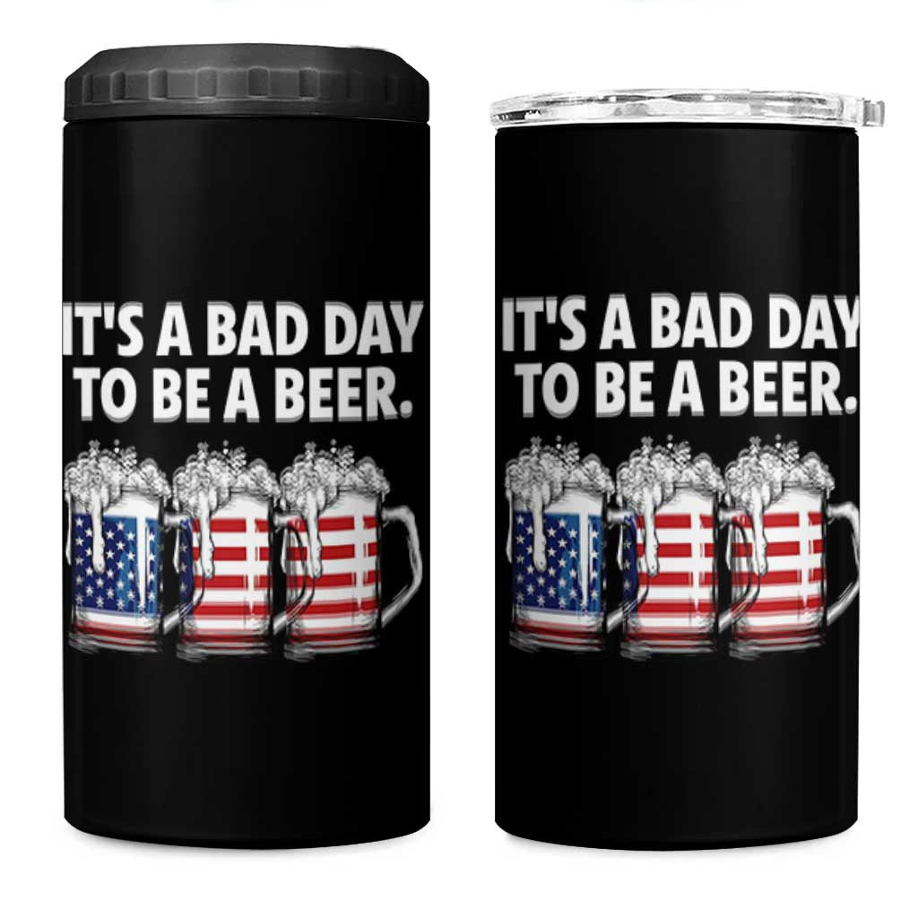 Beer American Flag 4th of July 4 in 1 Can Cooler Tumbler Bad Day to Be A Beer