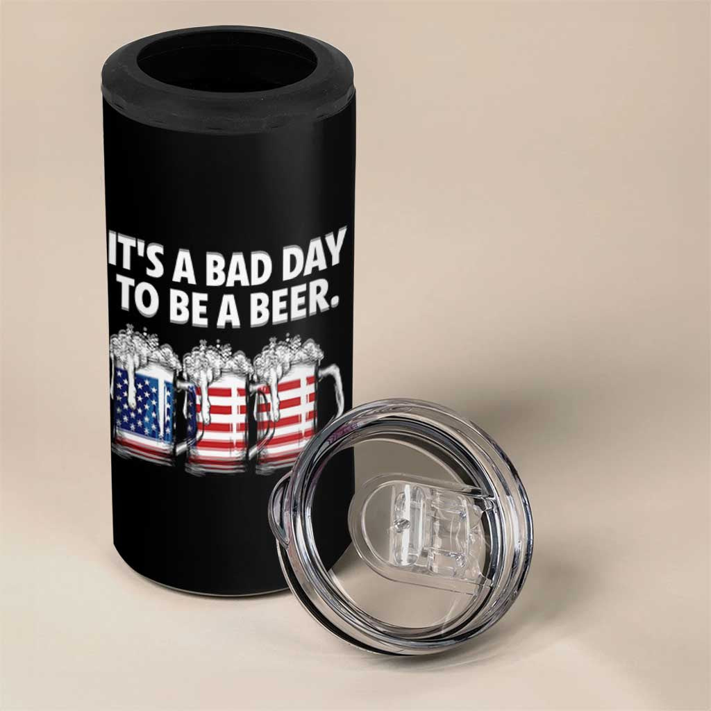Beer American Flag 4th of July 4 in 1 Can Cooler Tumbler Bad Day to Be A Beer