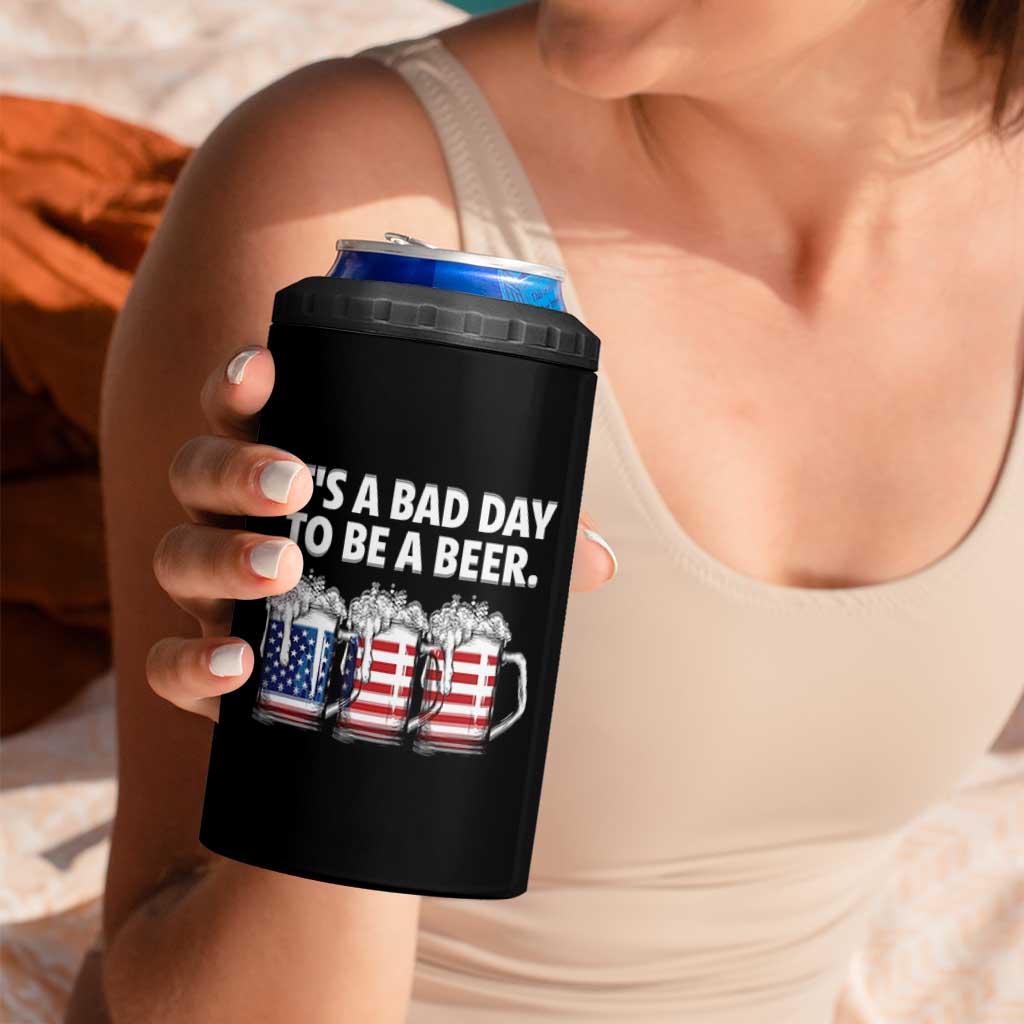 Beer American Flag 4th of July 4 in 1 Can Cooler Tumbler Bad Day to Be A Beer