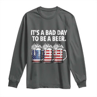 Beer American Flag 4th of July Long Sleeve Shirt Bad Day to Be A Beer