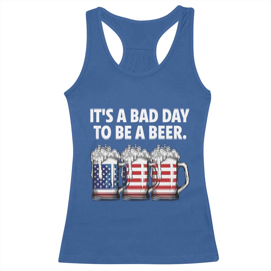 Beer American Flag 4th of July Racerback Tank Top Bad Day to Be A Beer