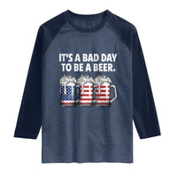 Beer American Flag 4th of July Raglan Shirt Bad Day to Be A Beer