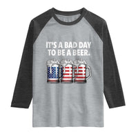 Beer American Flag 4th of July Raglan Shirt Bad Day to Be A Beer