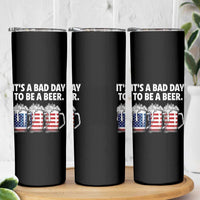 Beer American Flag 4th of July Skinny Tumbler Bad Day to Be A Beer