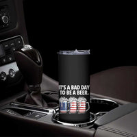 Beer American Flag 4th of July Skinny Tumbler Bad Day to Be A Beer