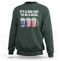 Beer American Flag 4th of July Sweatshirt Bad Day to Be A Beer