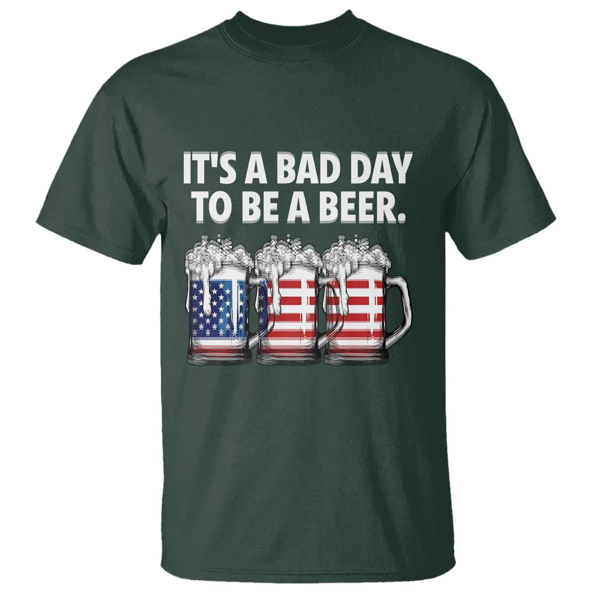 Beer American Flag 4th of July T Shirt Bad Day to Be A Beer