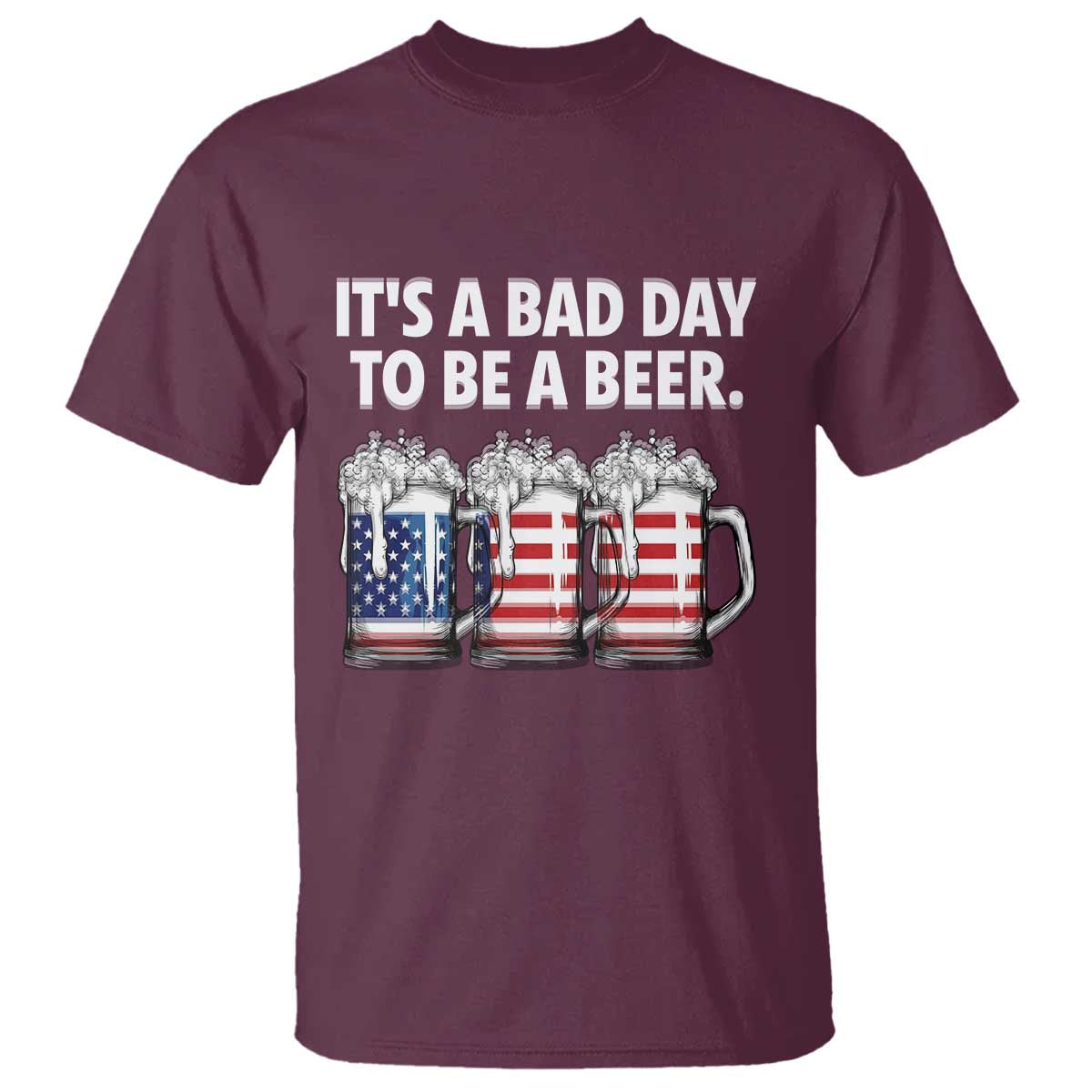 Beer American Flag 4th of July T Shirt Bad Day to Be A Beer