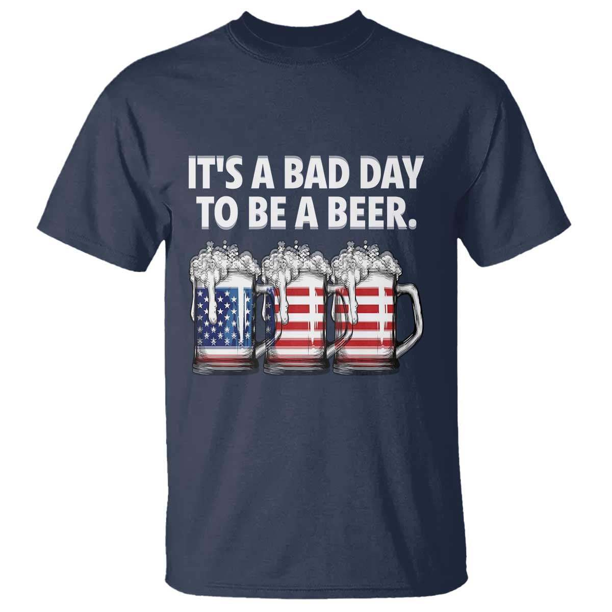 Beer American Flag 4th of July T Shirt Bad Day to Be A Beer