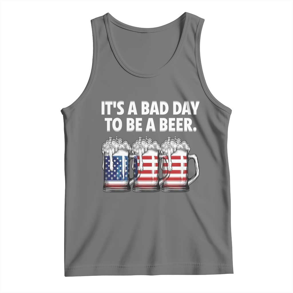 Beer American Flag 4th of July Tank Top Bad Day to Be A Beer