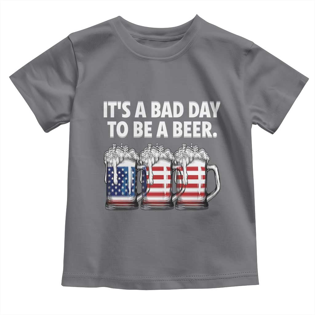 Beer American Flag 4th of July Toddler T Shirt Bad Day to Be A Beer