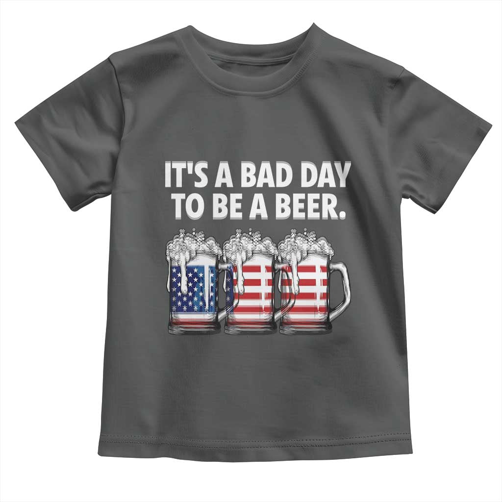 Beer American Flag 4th of July Toddler T Shirt Bad Day to Be A Beer