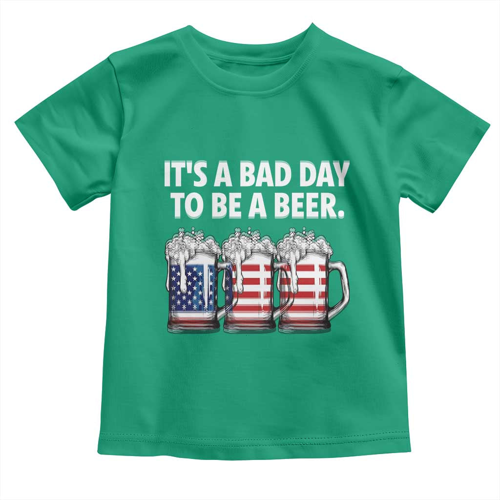Beer American Flag 4th of July Toddler T Shirt Bad Day to Be A Beer
