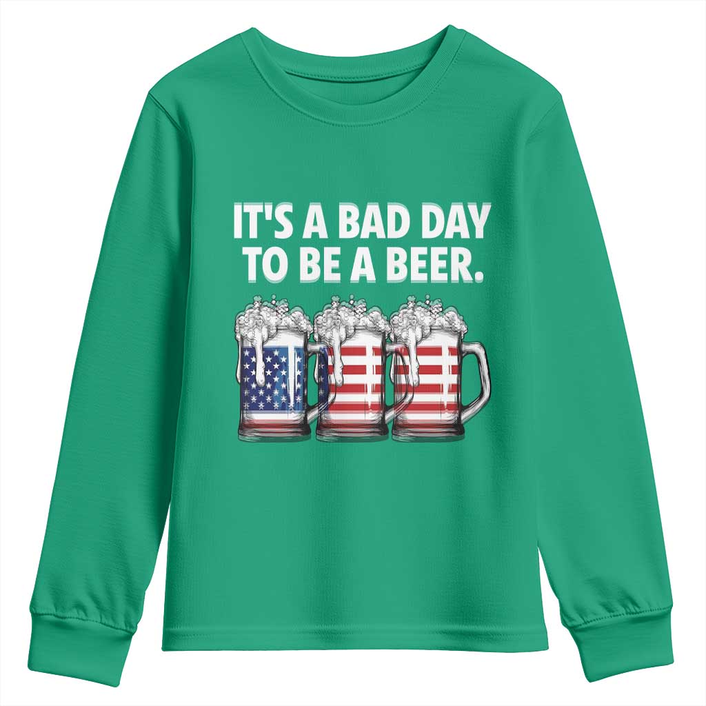 Beer American Flag 4th of July Youth Sweatshirt Bad Day to Be A Beer