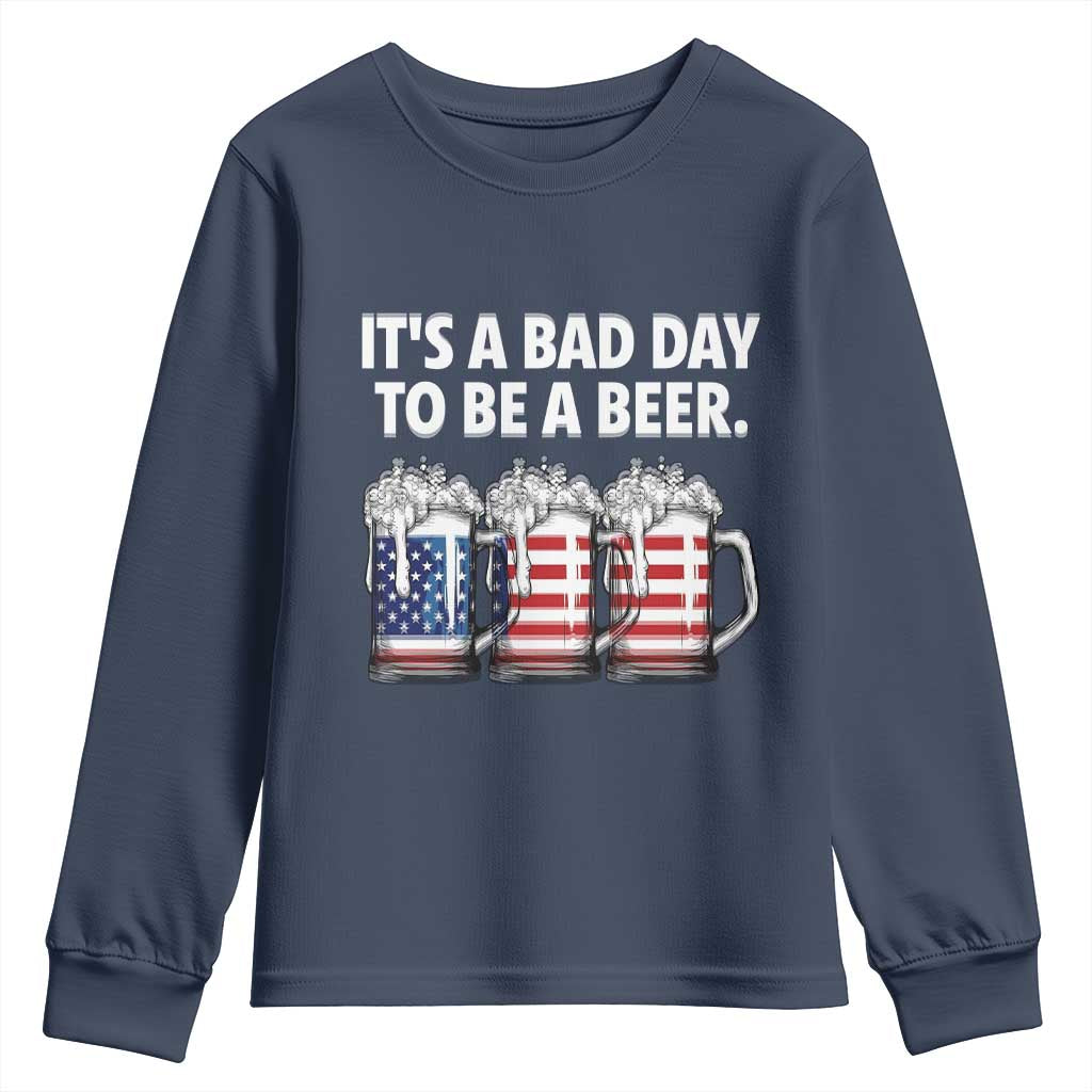 Beer American Flag 4th of July Youth Sweatshirt Bad Day to Be A Beer