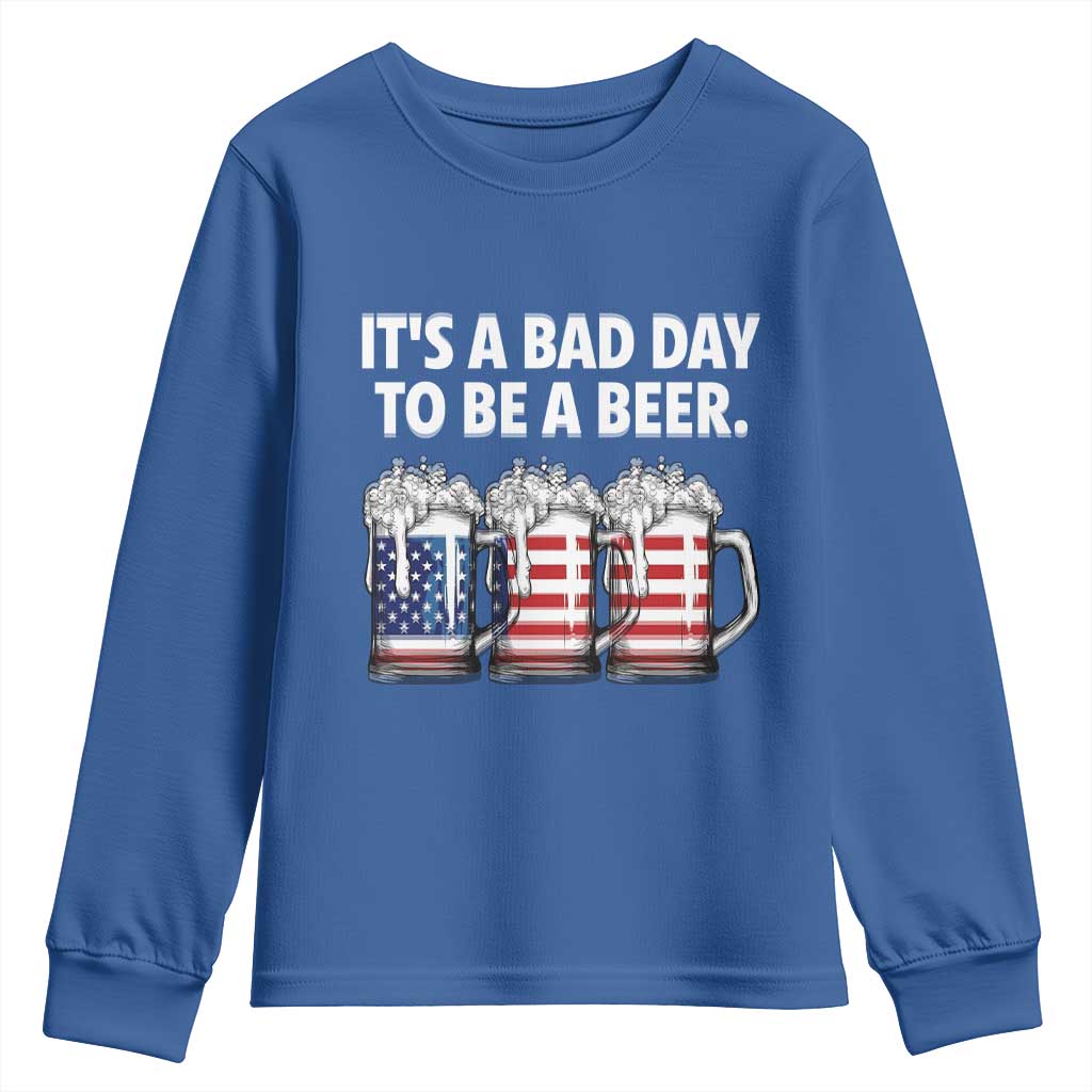 Beer American Flag 4th of July Youth Sweatshirt Bad Day to Be A Beer