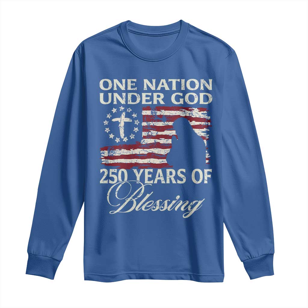 250th Anniversary USA Long Sleeve Shirt One Nation Under God 250 Years Of Blessing