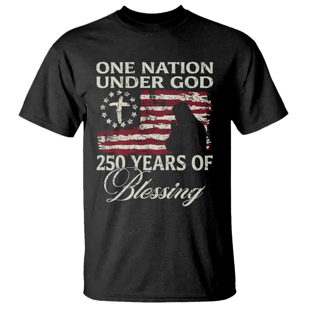 250th Anniversary USA T Shirt One Nation Under God 250 Years Of Blessing