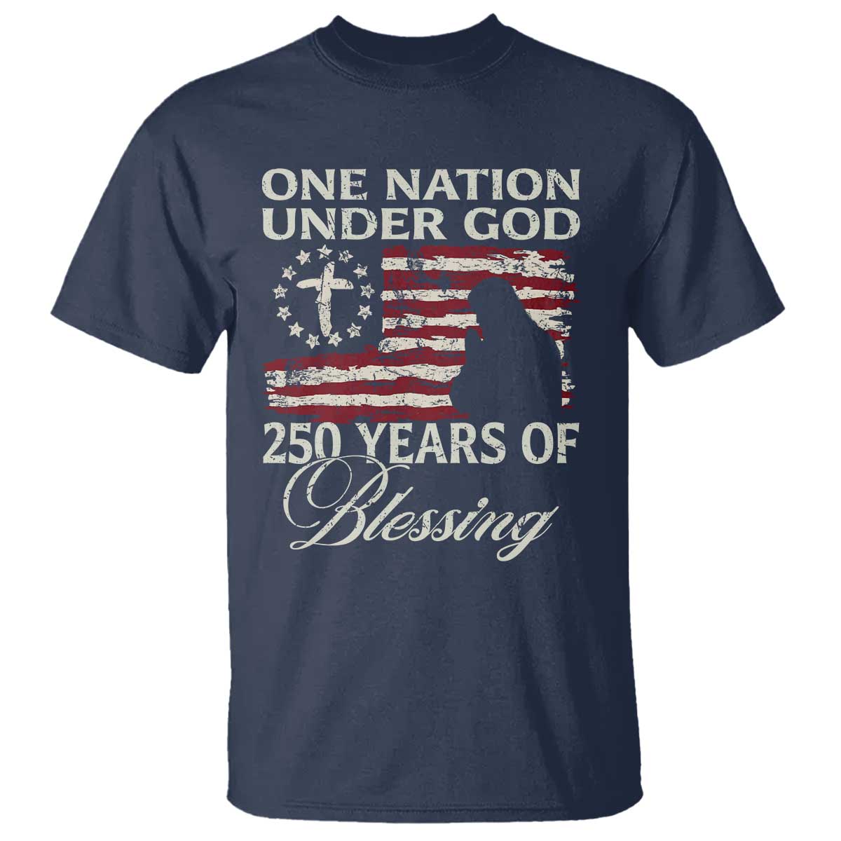 250th Anniversary USA T Shirt One Nation Under God 250 Years Of Blessing