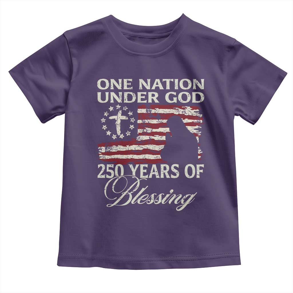 250th Anniversary USA Toddler T Shirt One Nation Under God 250 Years Of Blessing