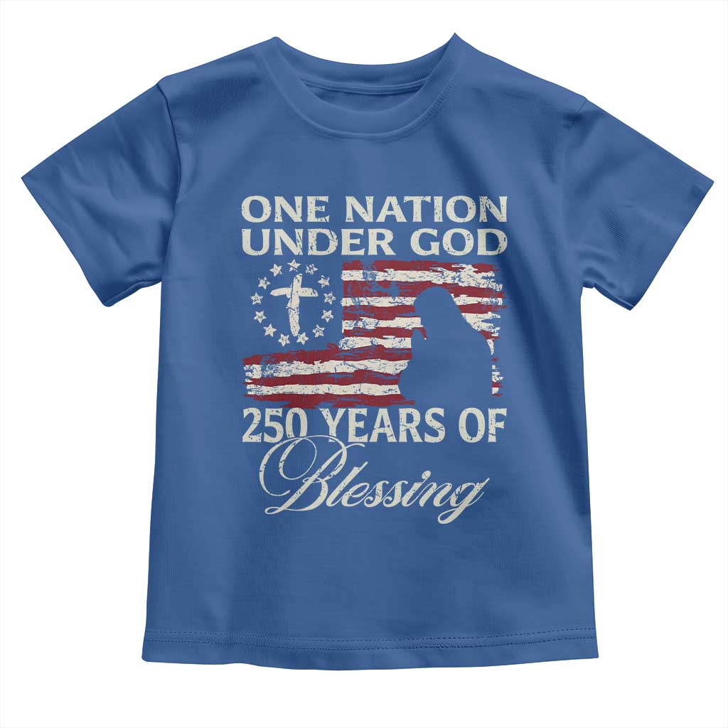 250th Anniversary USA Toddler T Shirt One Nation Under God 250 Years Of Blessing