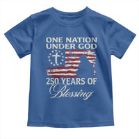 250th Anniversary USA Toddler T Shirt One Nation Under God 250 Years Of Blessing