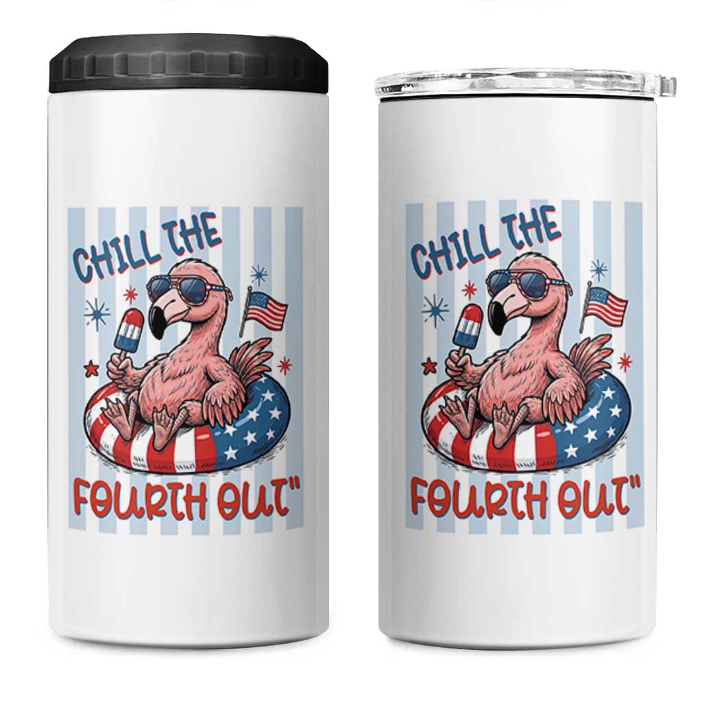 Chill The Fourth Out 4 in 1 Can Cooler Tumbler Flamerica Flamingo 4th Of July