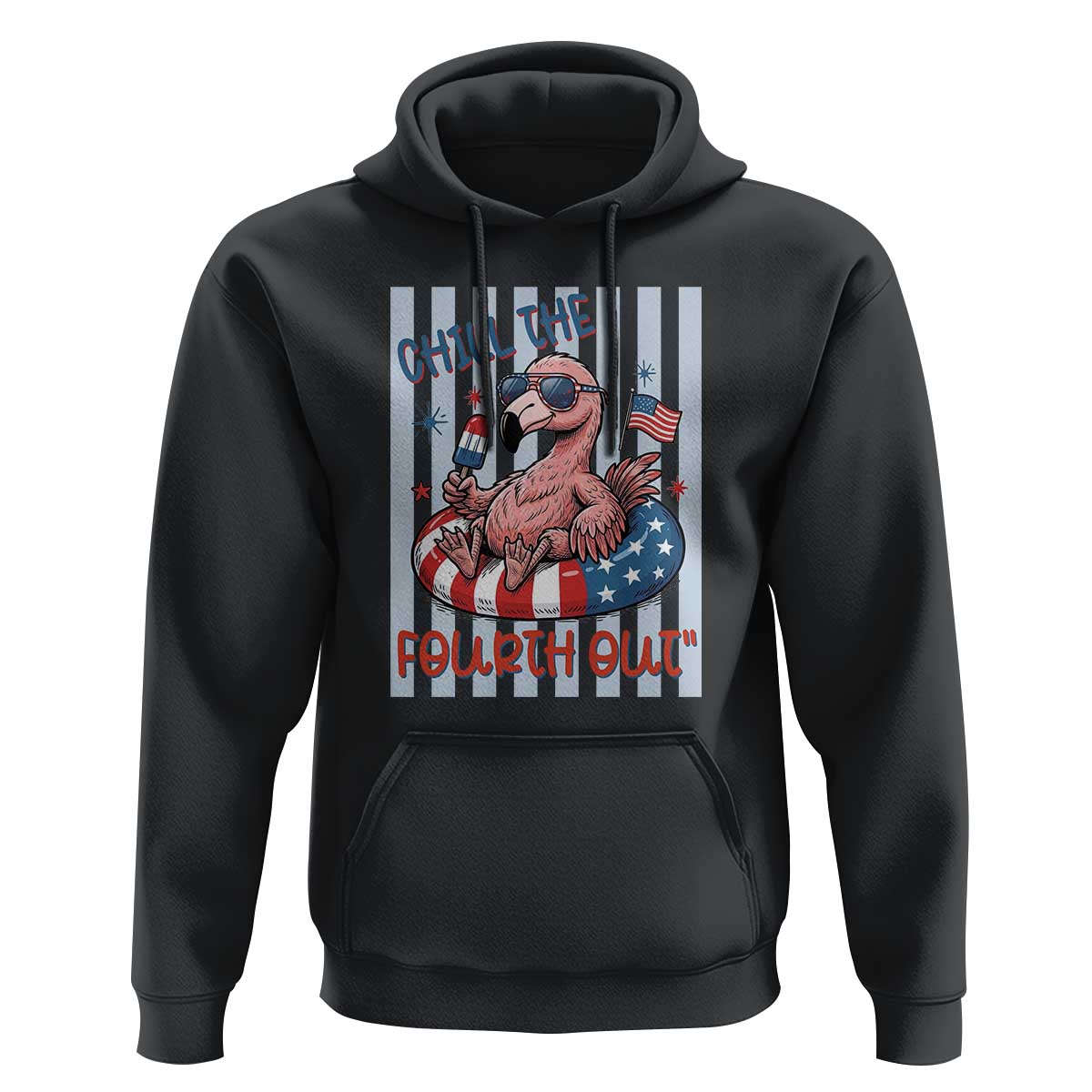 Chill The Fourth Out Hoodie Flamerica Flamingo 4th Of July