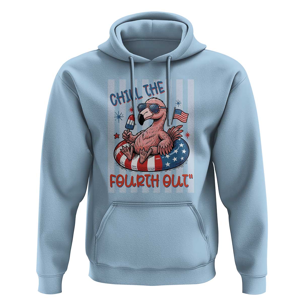 Chill The Fourth Out Hoodie Flamerica Flamingo 4th Of July