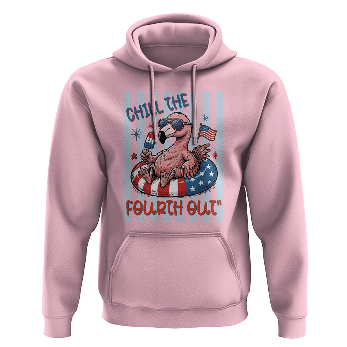 Chill The Fourth Out Hoodie Flamerica Flamingo 4th Of July